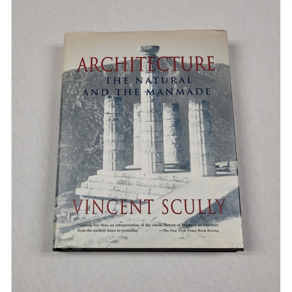 Architecture : The Natural and the Man-Made by Vincent Scully (1991, Hardcover)